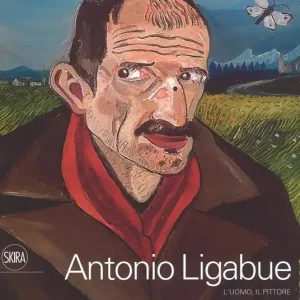 Antonio Ligabue. L‘uomo, il pittore. Ediz. a colori Occasione