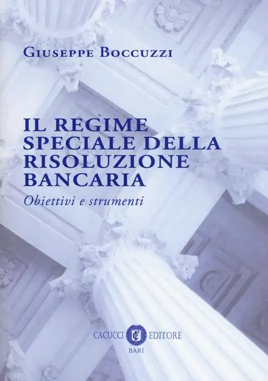 Il regime speciale della risoluzione bancaria. Obiettivi e strumenti Consegna Rapida