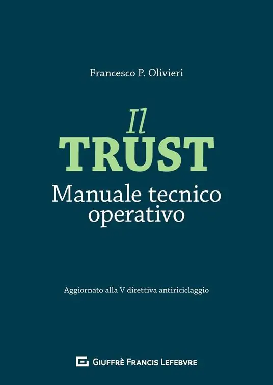 Il trust. Manuale tecnico operativo. Aggiornato alla V direttiva antiriciclaggio Solo Oggi