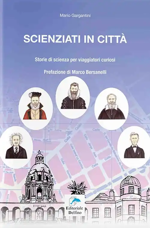Scienziati in città. Storie di scienza per viaggiatori curiosi Promozione