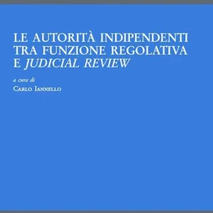Le autorità indipendenti tra funzione regolativa e judical review Offerta Limitata