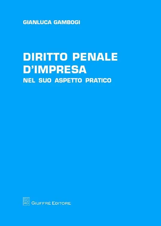 Diritto penale d‘impresa. Nel suo aspetto pratico Promozione