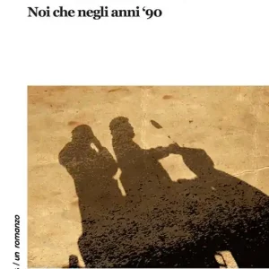 In due senza casco. Noi che negli anni ‘90 Compra Adesso