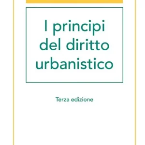 Promozione Esclusiva I principi del diritto urbanistico