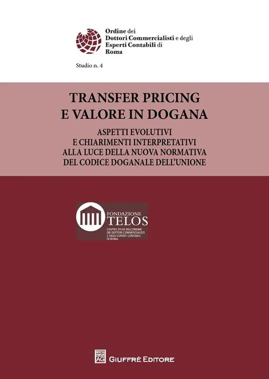 Occasione Imperdibile Transfer pricing e valore in dogana. Aspetti evolutivi ed i chiarimenti dell‘Agenzia delle dogane e dei monopoli alla luce della nuova normativa del Codice doganale dell‘Unione