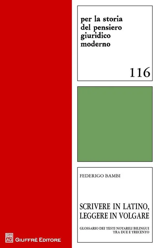 Scrivere in latino, leggere in volgare. Glossario dei testi notarili bilingui tra Due e Trecento Bestseller