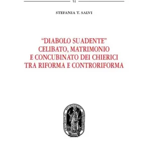 Di Tendenza "Diabolo suadente". Celibato, matrimonio e concubinato dei chierici tra riforma e controriforma