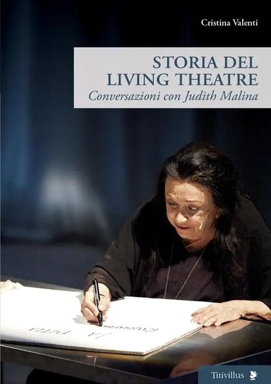 Storia del Living Theatre. Conversazioni con Judith Malina Consegna Rapida