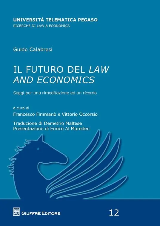 Il futuro del law and economics. Saggi per una rimeditazione ed un ricordo Reso Gratuito