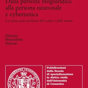 Dalla persona biogiuridica alla persona neuronale e cybernetica Bestseller