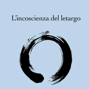 L‘ incoscienza del letargo Quantità Limitata