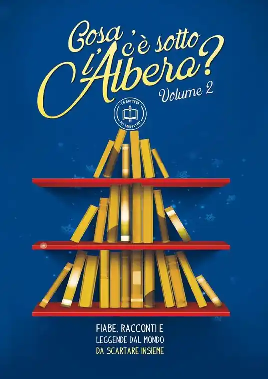 Soddisfatti O Rimborsati «Cosa c‘è sotto l‘albero?» Fiabe, racconti e leggende dal mondo da scartare insieme. Vol. 2