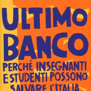 Consegna Rapida Ultimo banco. Perché insegnanti e studenti possono salvare l‘Italia