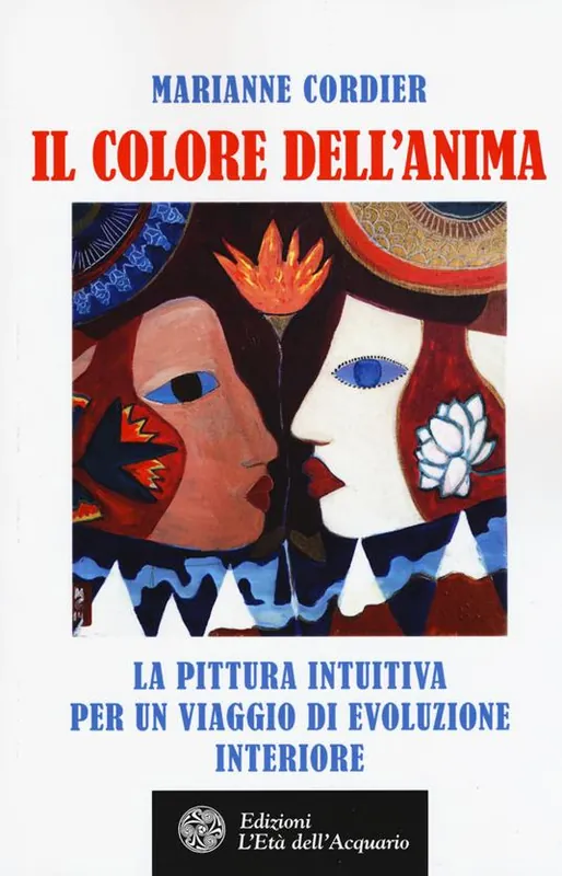 Il colore dell‘anima. La pittura intuitiva per un viaggio di evoluzione interiore Occasione