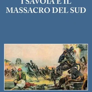 Prezzo Di Fabbrica I Savoia e il massacro del Sud