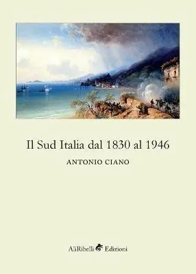 Nuovo Arrivo Il Sud Italia dal 1830 al 1946