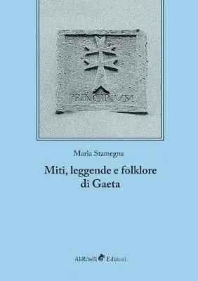Super Prezzo Miti, leggende e folklore di Gaeta