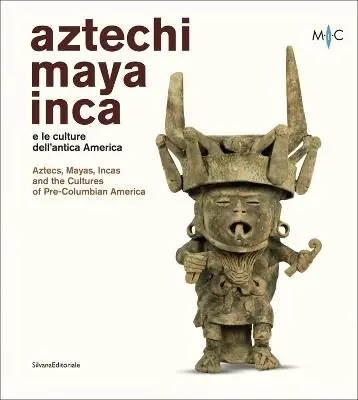 Aztechi, Maya, Inca e le culture dell‘antica America. Catalogo della mostra (Faenza, 11 novembre 2018-28 aprile 2019). Ediz. italiana e inglese A Buon Prezzo
