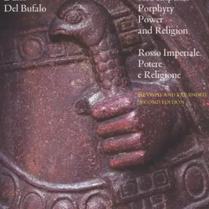 Spedito Oggi Porphyry. Red imperial porphyry. Power and religion-Rosso imperiale. Potere e religione. Ediz. a colori