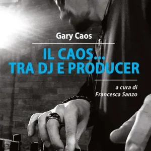Solo Oggi Il Caos... tra DJ e producer