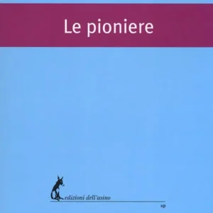 Le pioniere Prezzo Ridotto