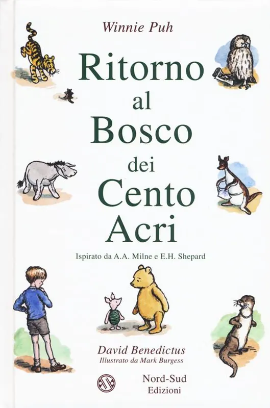 Ritorno al Bosco dei Cento Acri. Winnie Puh da A. A. Milne e E. H. Shepard. Nuova ediz. Offerta Speciale