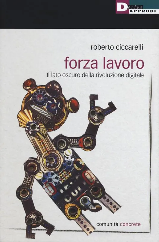 Forza lavoro. Il lato oscuro della rivoluzione digitale Di Tendenza