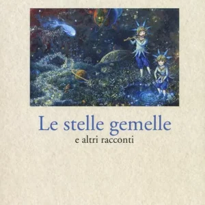 Le stelle gemelle e altri racconti Sconto