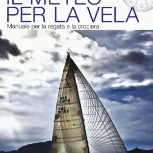 Ordina Subito Il meteo per la vela. Manuale per la regata e la crociera