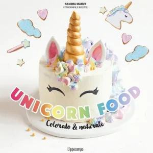 Unicorn food. Colorato & naturale Soddisfatti O Rimborsati