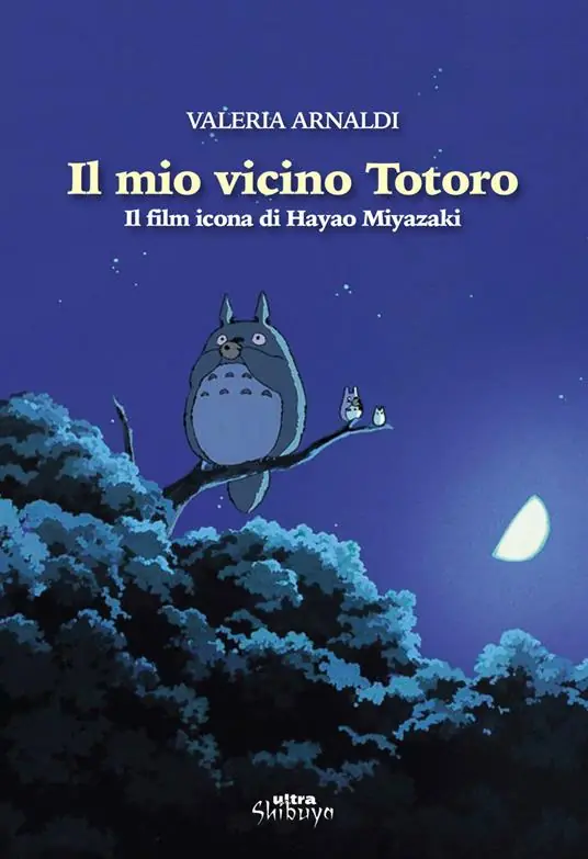 Il mio vicino Totoro. Il film icona di Hayao Miyazaki Nuovo Arrivo