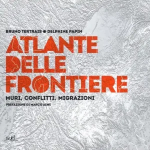 Atlante delle frontiere. Muri, conflitti, migrazioni Prezzo Basso