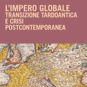 Solo Oggi L‘impero globale. Transizione tardo antica e crisi post-contemporanea