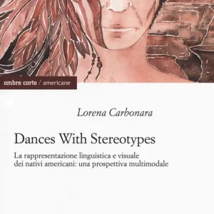 Compra Online Dances with stereotypes, La rappresentazione linguistica e visuale dei nativi americani una prospettiva multimodale