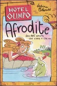 Consegna Rapida Afrodite. Dea dell‘amore che viene e che va. Ediz. illustrata