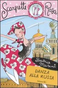 Danza alla russa. Scarpette rosa. Ediz. illustrata Must-Have