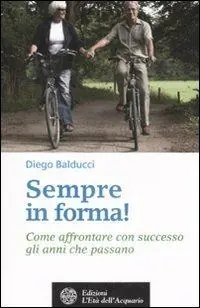 Occasione Sempre in forma! Come affrontare con successo gli anni che passano