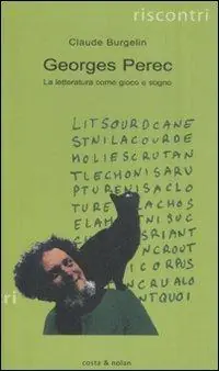 Georges Perec. La letteratura come gioco e sogno. Ediz. illustrata Spedizione Espresso