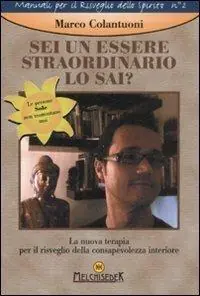 Sei un essere straordinario. Lo sai? La nuova terapia per il risveglio della consapevolezza interiore Prezzo Conveniente