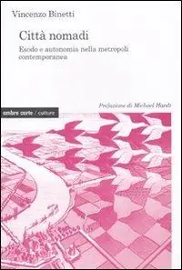 Città nomadi. Esodo e autonomia nella metropoli contemporanea Novità