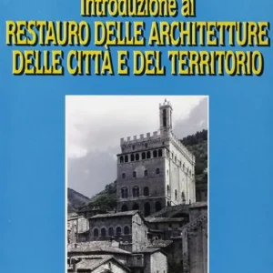 Introduzione al restauro delle architetture delle città e del territorio Offerta Del Giorno
