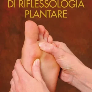 Manuale di riflessologia plantare Scelto Dai Clienti