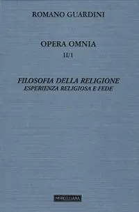Novità Opera omnia. Vol. 2/1 Filosofia della religione. Esperienza religiosa e fede