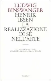 Henrik Ibsen. La realizzazione di sé nell‘arte Prezzo Ridotto