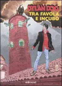 Economico Dylan Dog. Tra favola e incubo. Catalogo della mostra (Città di Castello, 29 settembre-21 ottobre 2007). Ediz. illustrata