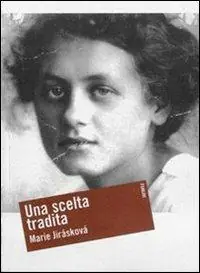 Una scelta tradita. Milena Jesenská e la vigilia della guerra. Ediz. illustrata Prezzo Conveniente