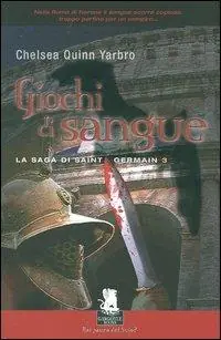 Giochi di sangue. La saga di Saint Germain. Vol. 3 Miglior Prezzo