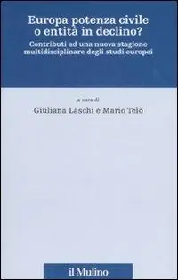 Spedizione Espresso Europa potenza civile o entità in declino? Contributi ad una nuova stagione multidisciplinare degli studi europei
