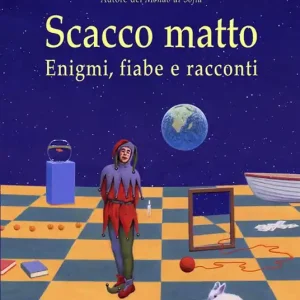 Soddisfatti O Rimborsati Scacco matto. Enigmi, fiabe e racconti