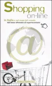Occasione Shopping on-line in Italia e il resto del mondo dal lusso sfrenato al superscontato